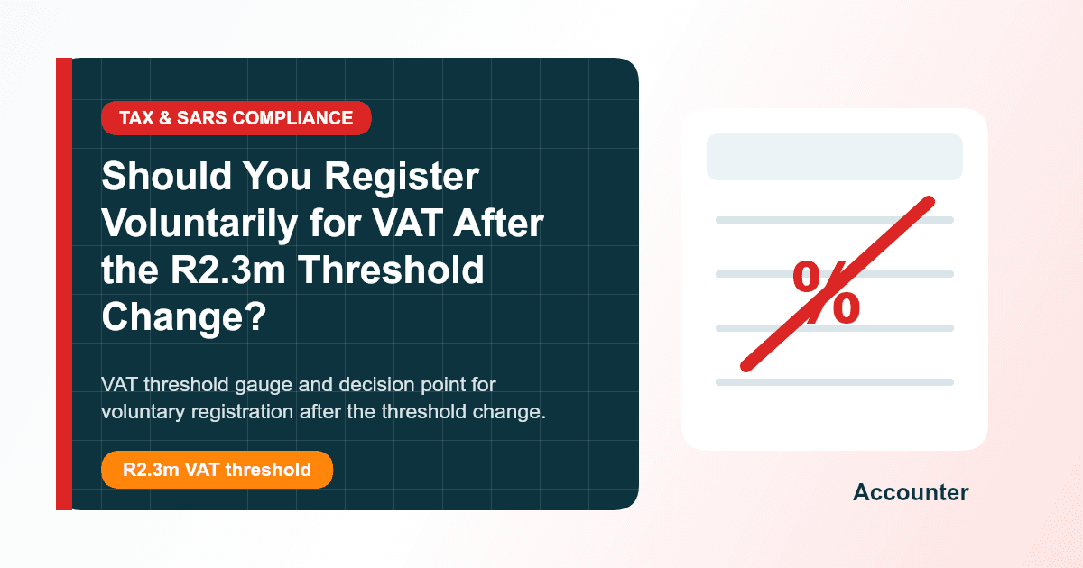 Should You Register Voluntarily for VAT After the R2.3m Threshold Change?